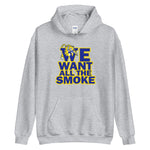 We Want All The Smoke Hoodie